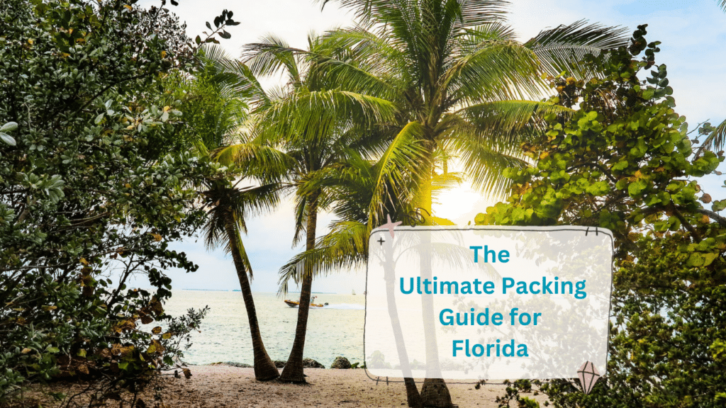 Packing guide for sunny weather Florida has to offer.