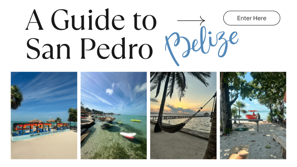 A travel guide to San Pedro, Belize for the ultimate trip.